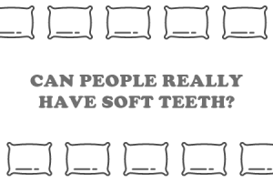 Pineville dentist, Dr. Gauthier at Today's Dental, uncovers the truth of soft teeth.